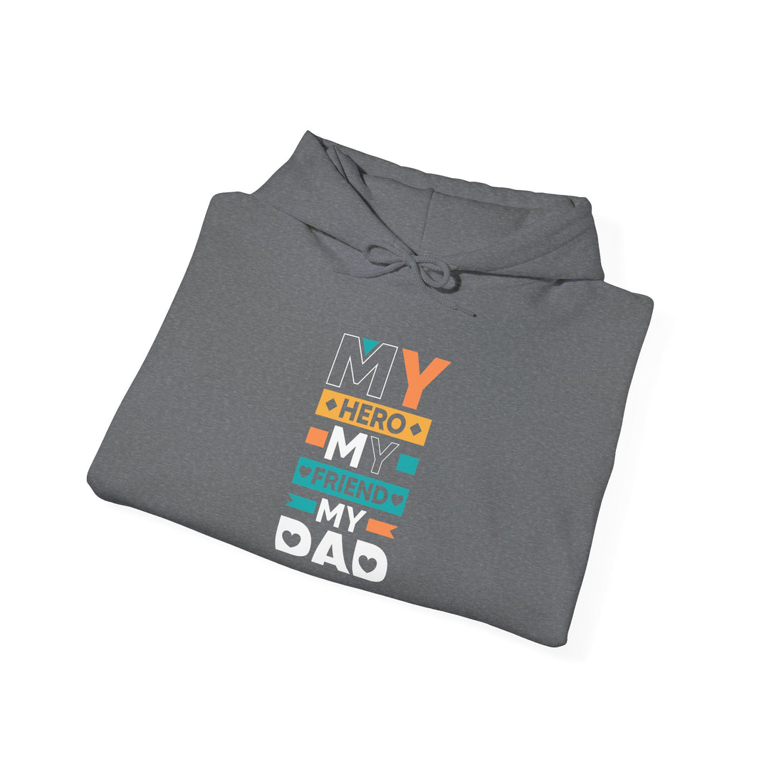 Dad’s Hooded Sweatshirt – My Hero My Friend My Dad Design