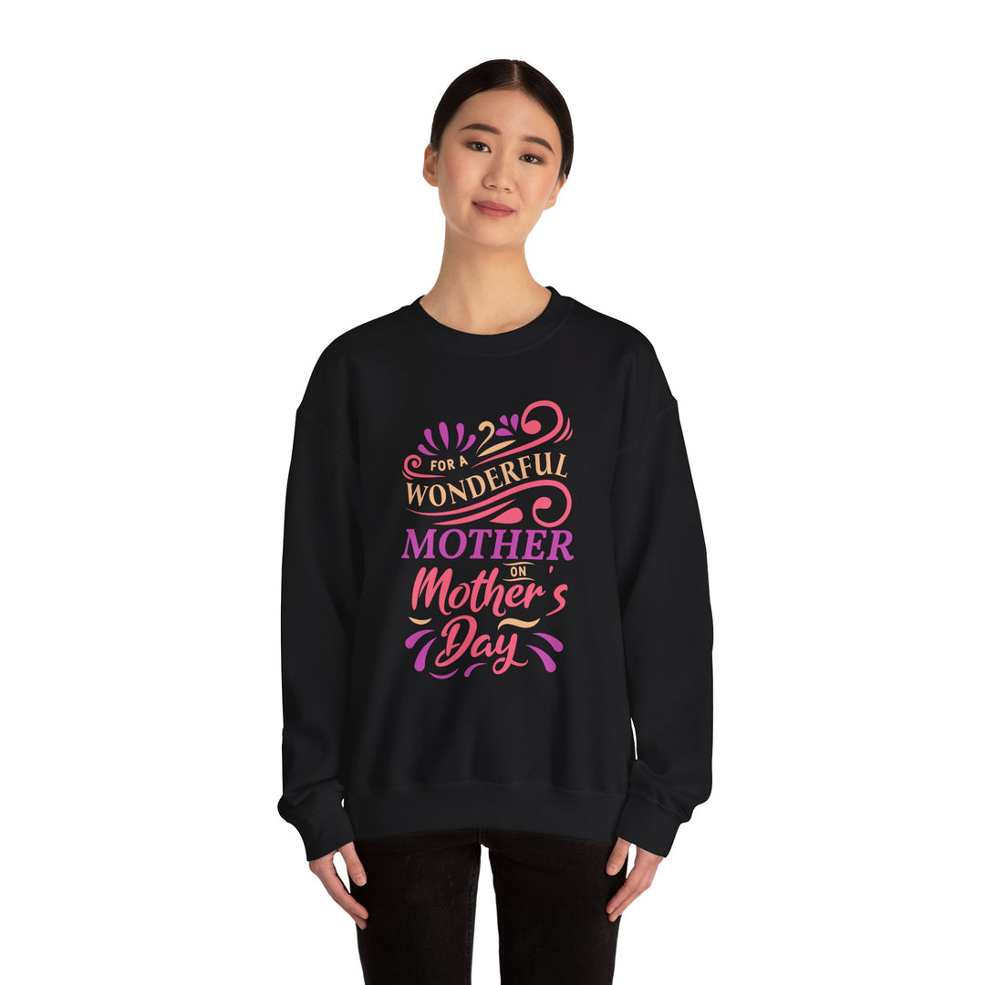 Mom's Sweatshirt - For A Wonder Mother on Mother's Day Design