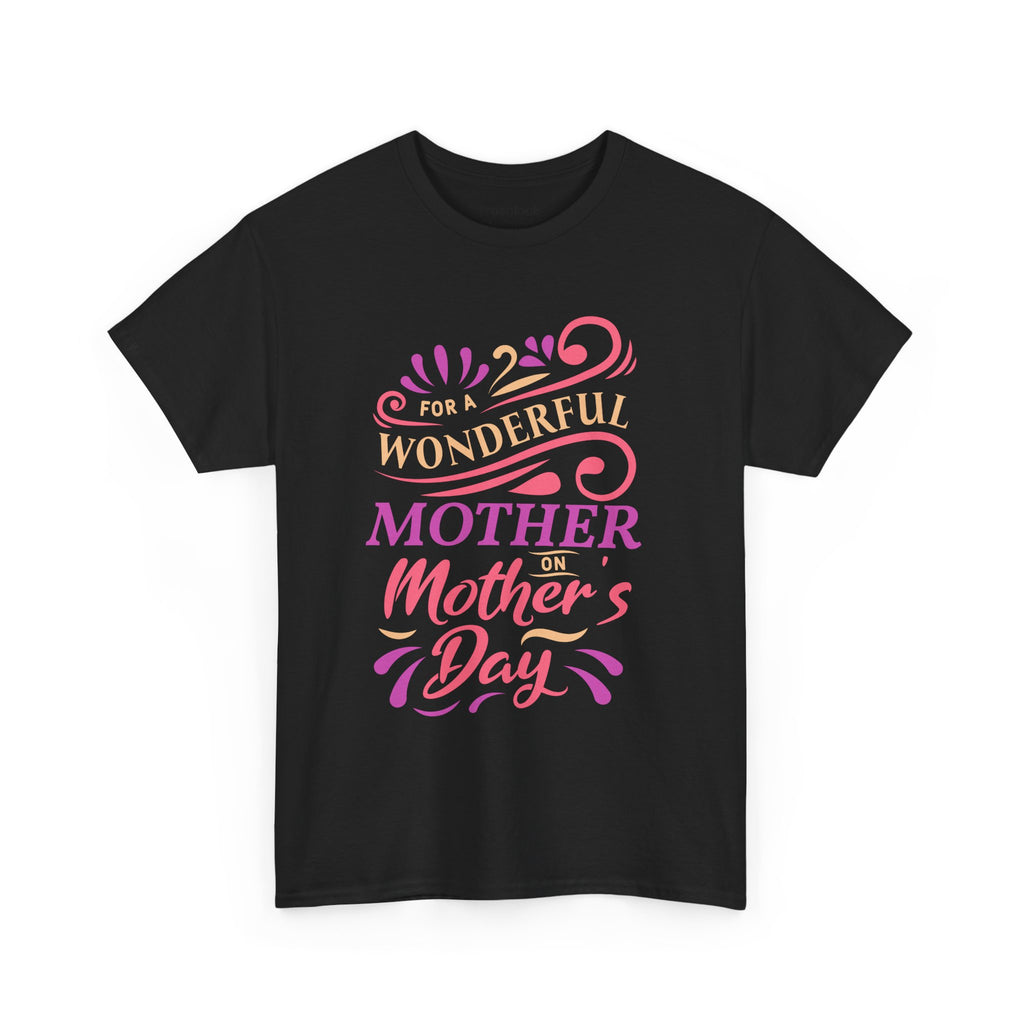 Mom T-Shirt – For A Wonderful Mother On Mother's Day Design