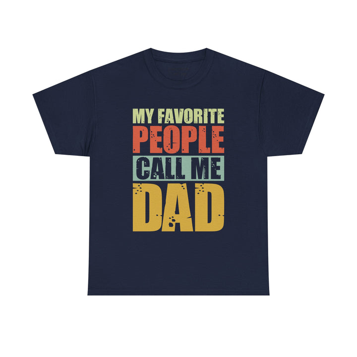 Dad's T-Shirt - My Favorite People Call Me Dad Design