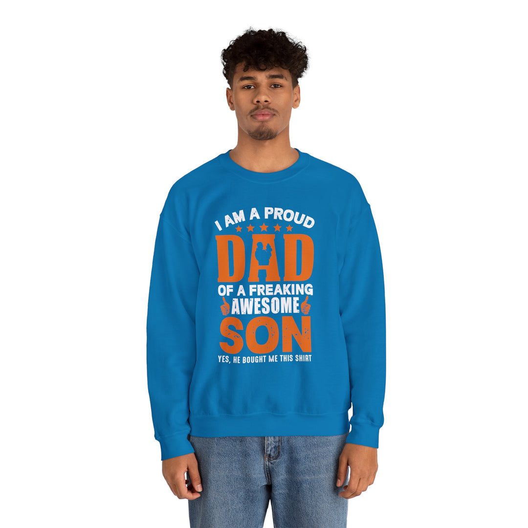 Dad’s Sweatshirt – I am Proud Dad Of a Freaking Awesome Son Design