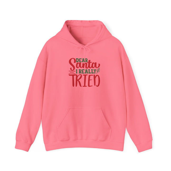 Dear Santa I Really Tried Unisex Hoodie - Cozy Holiday Sweatshirt