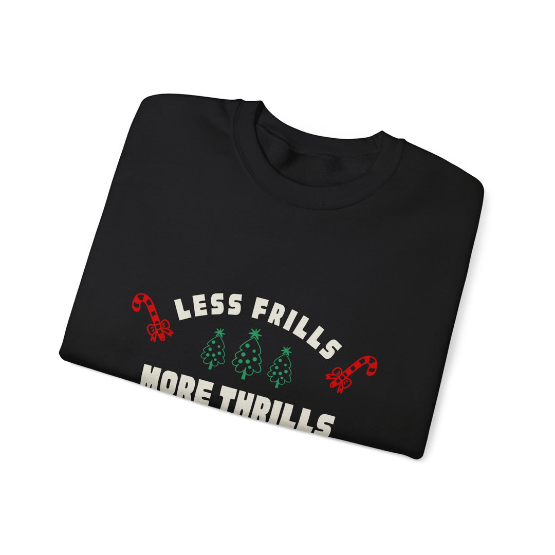 Less Frills More Thrills Christmas Sweatshirt