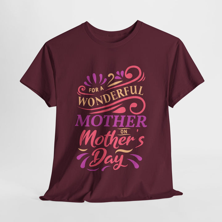 Mom’s T-shirt – For A Wonderful Mother On Mother's Day Design