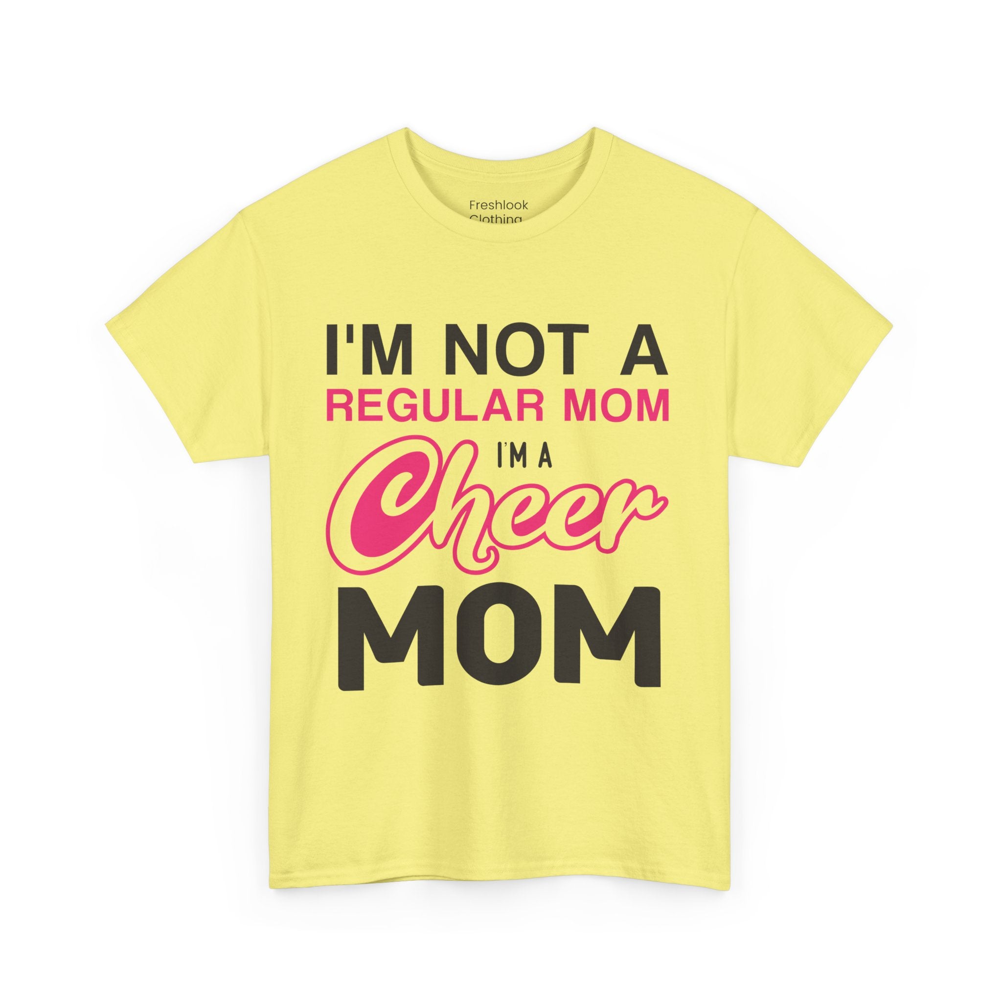 Mom T-Shirt - I'm Not A Regular Mom, I'm A Cheer Mom Design