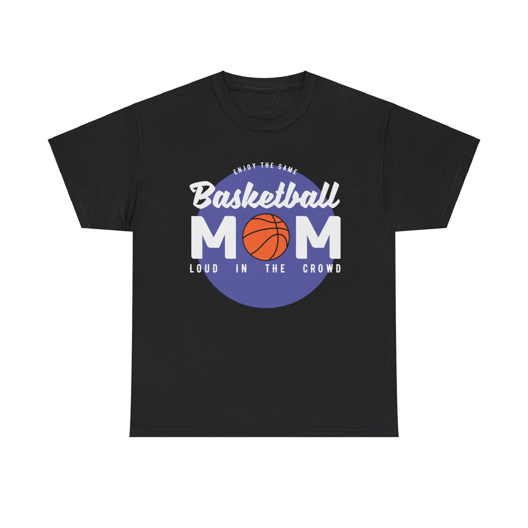 Mom T-Shirt - Basketball Mom Design | Loud in the Crowd