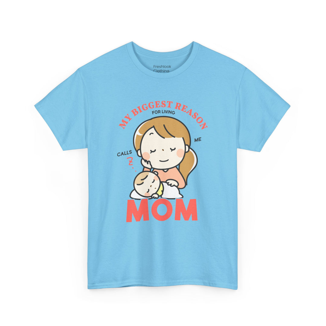 Mom T-Shirt – My Biggest Reason for Living Calls Me Mom Design