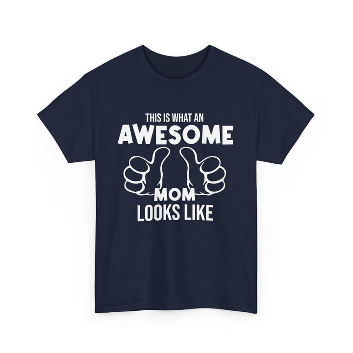 Mom T-Shirt - This Is What An Awesome Mom Looks Like Design