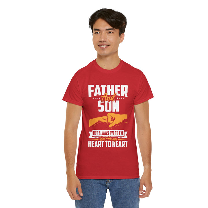 Dad's T-Shirt - Father and Son Not Always Eye to Eye But Always Heart to Heart Design