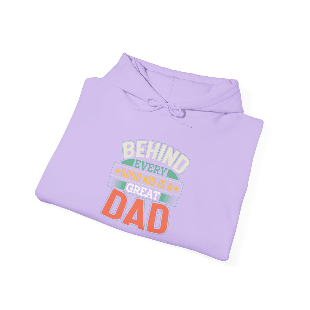 Dad’s Hooded Sweatshirt – Behind Every Good Kid Is a Great Dad Design