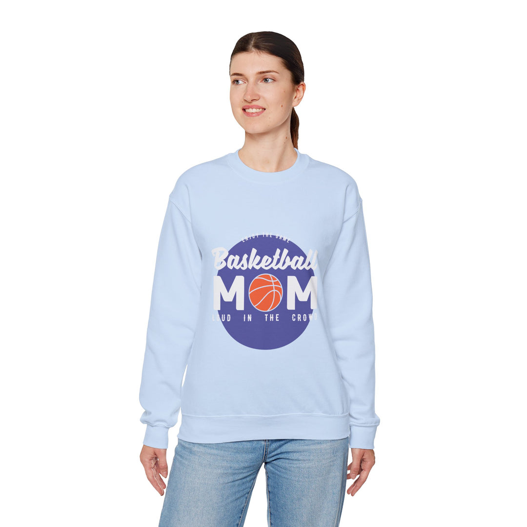 Mom's Sweatshirt - Enjoy The Game Basketball Mom Loud In The Crowd Design