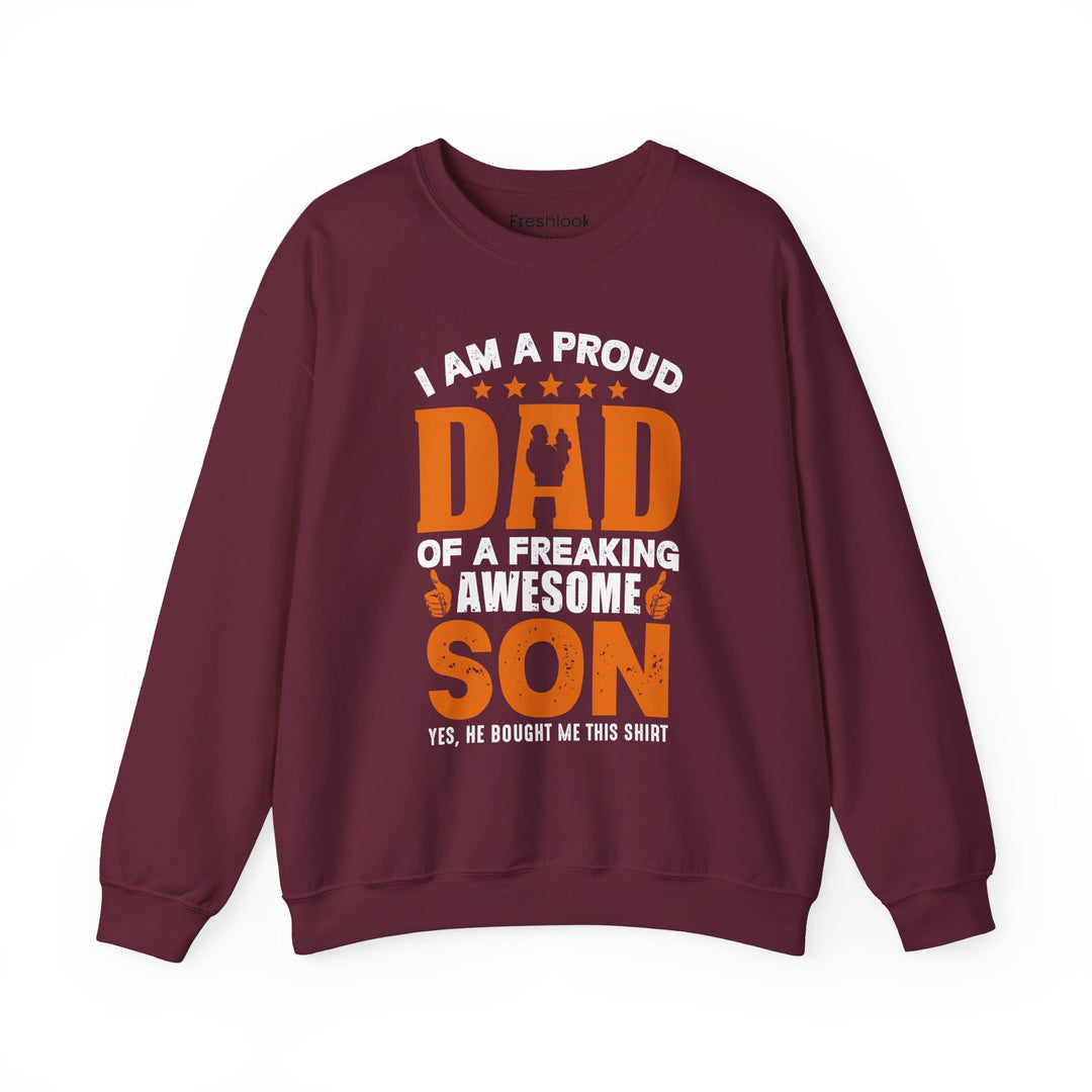 Dad’s Sweatshirt – I am Proud Dad Of a Freaking Awesome Son Design