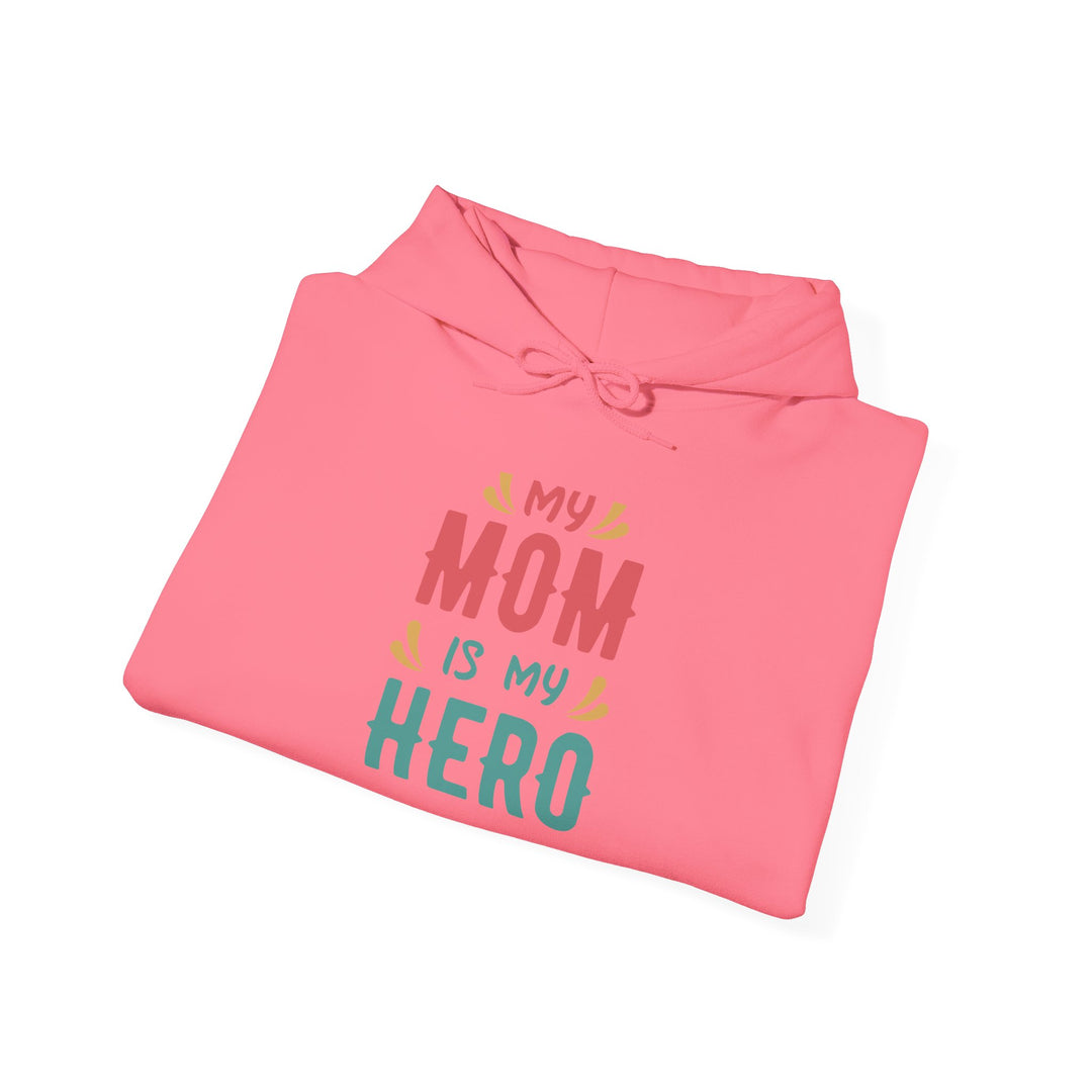 Mom's Unisex Hooded Sweatshirt - My Mom is My Hero Hoodie