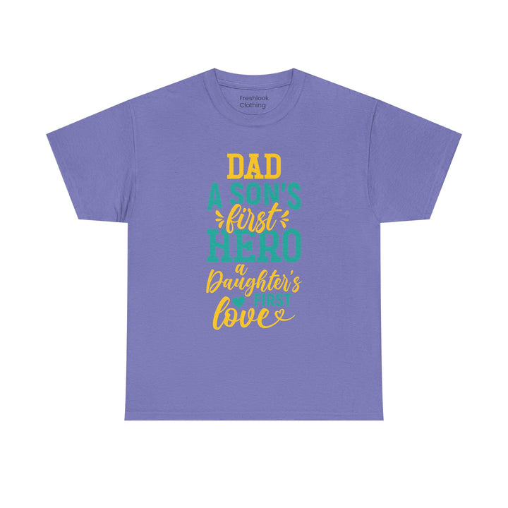 Dad's T-Shirt - Dad A Son's First Hero A Daughter's Love Design