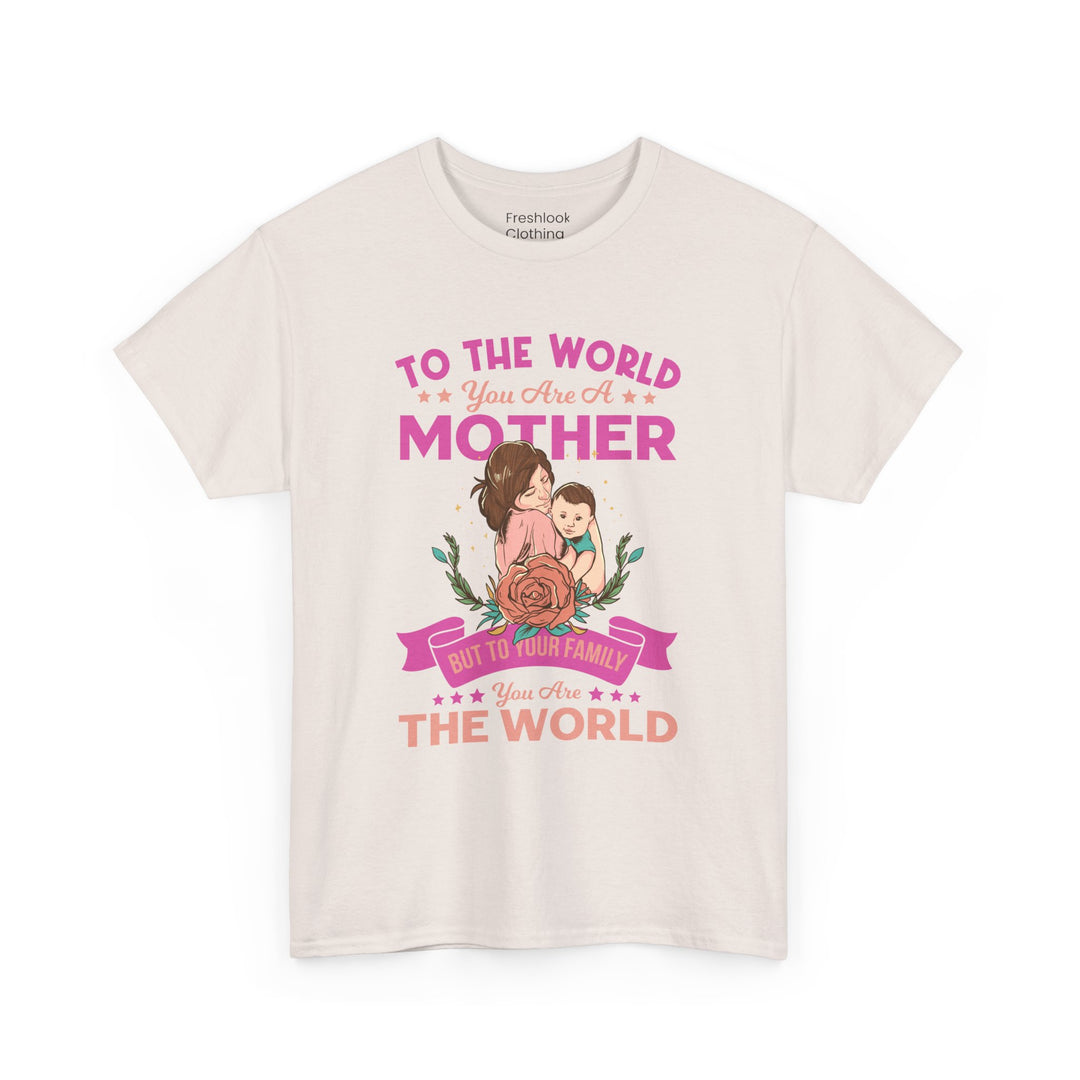 Mom's T-Shirt - To the World You Are a Mother Design