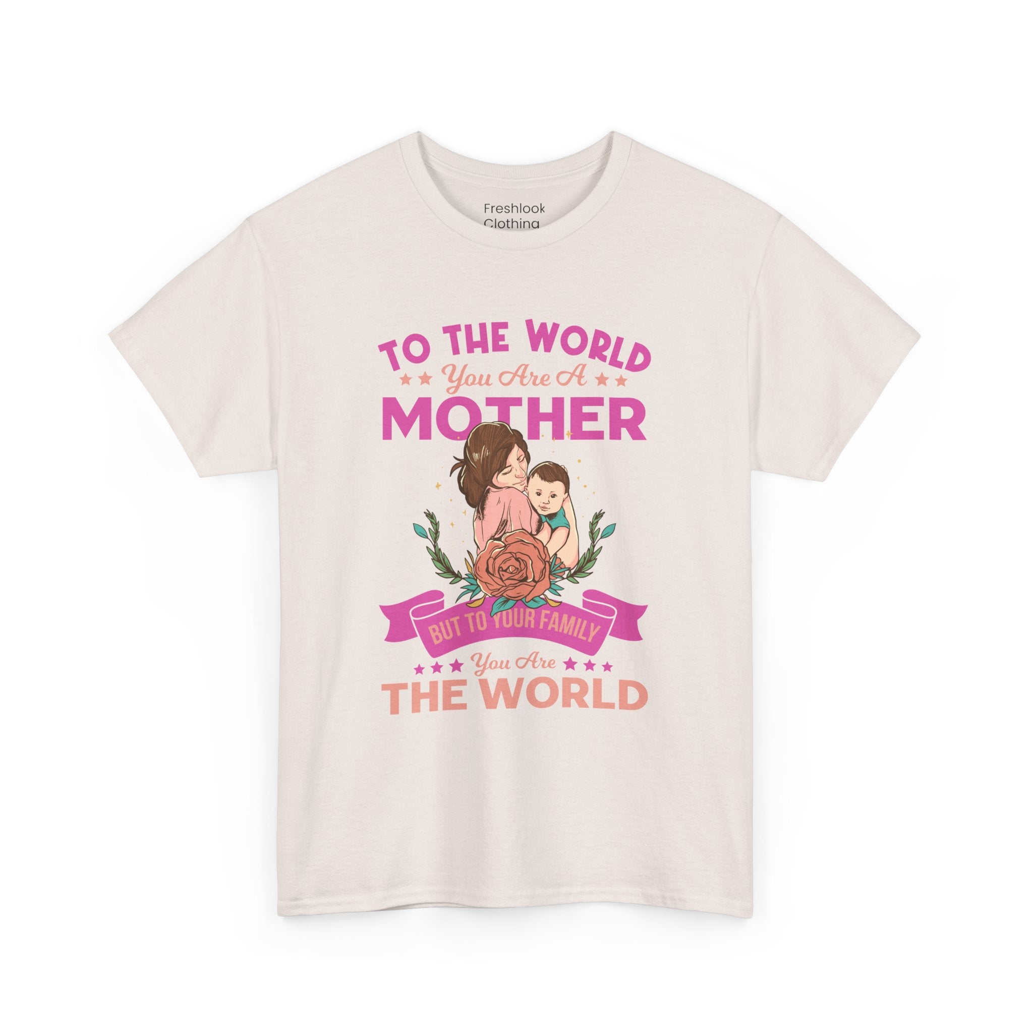 Mom T-Shirt - To the World You Are a Mother Design