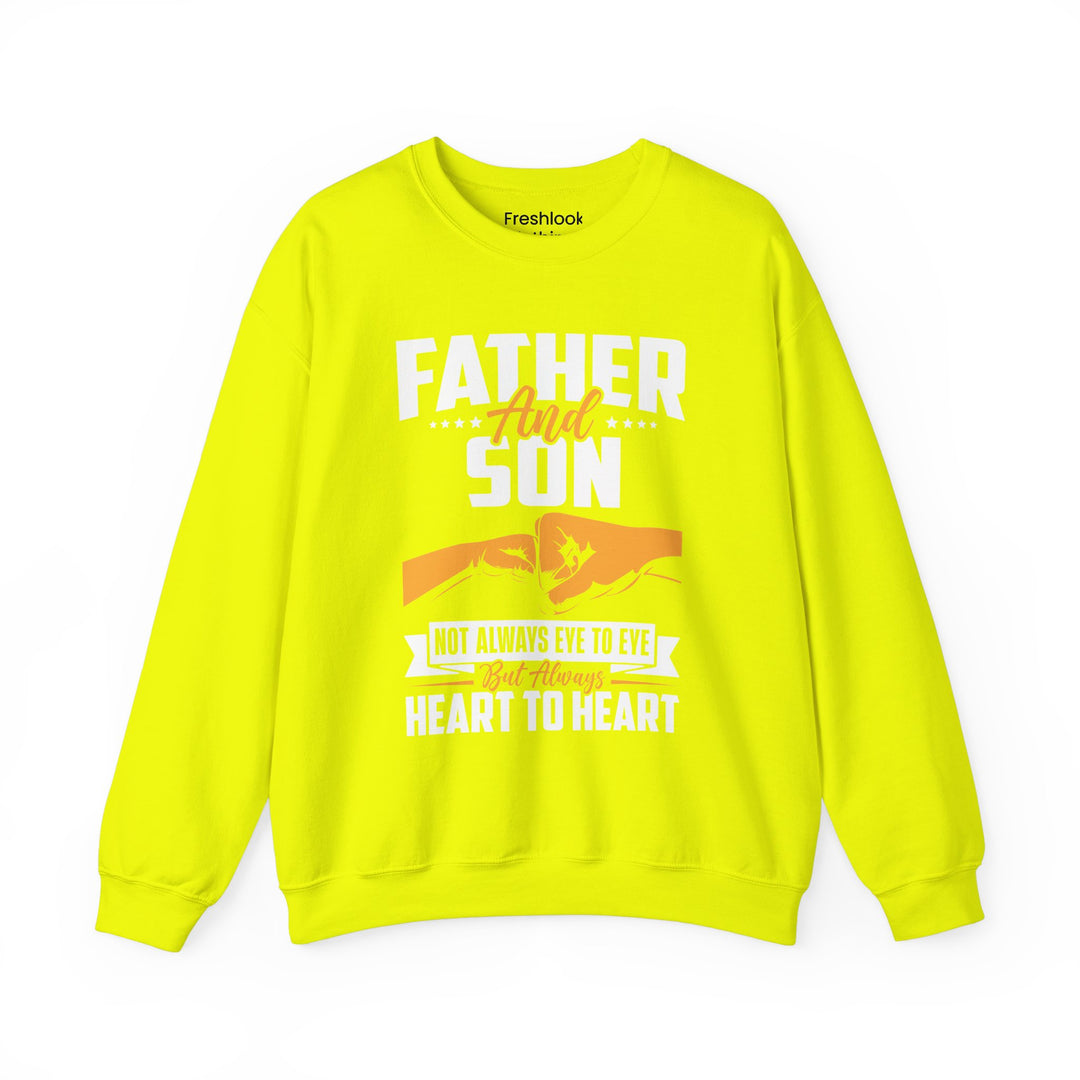 Dad’s Sweatshirt – Father and Son Not Always Eye to Eye But Always Heart to Heart Design