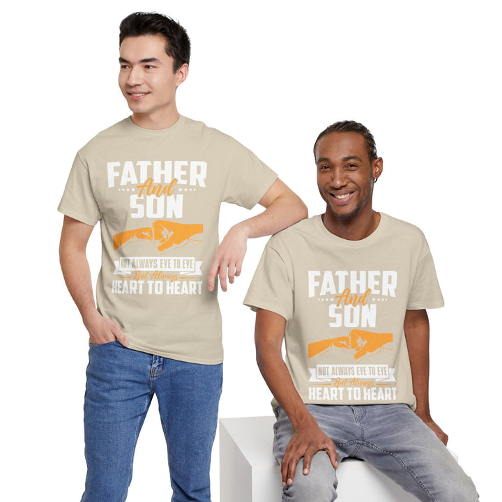 Dad's T-Shirt - Father and Son Not Always Eye to Eye But Always Heart to Heart Design