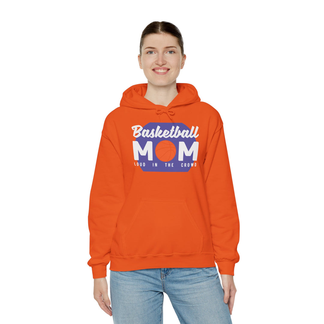 Mom's Unisex Hooded Sweatshirt - Basketball Mom Hoodie - Loud in the Crowd