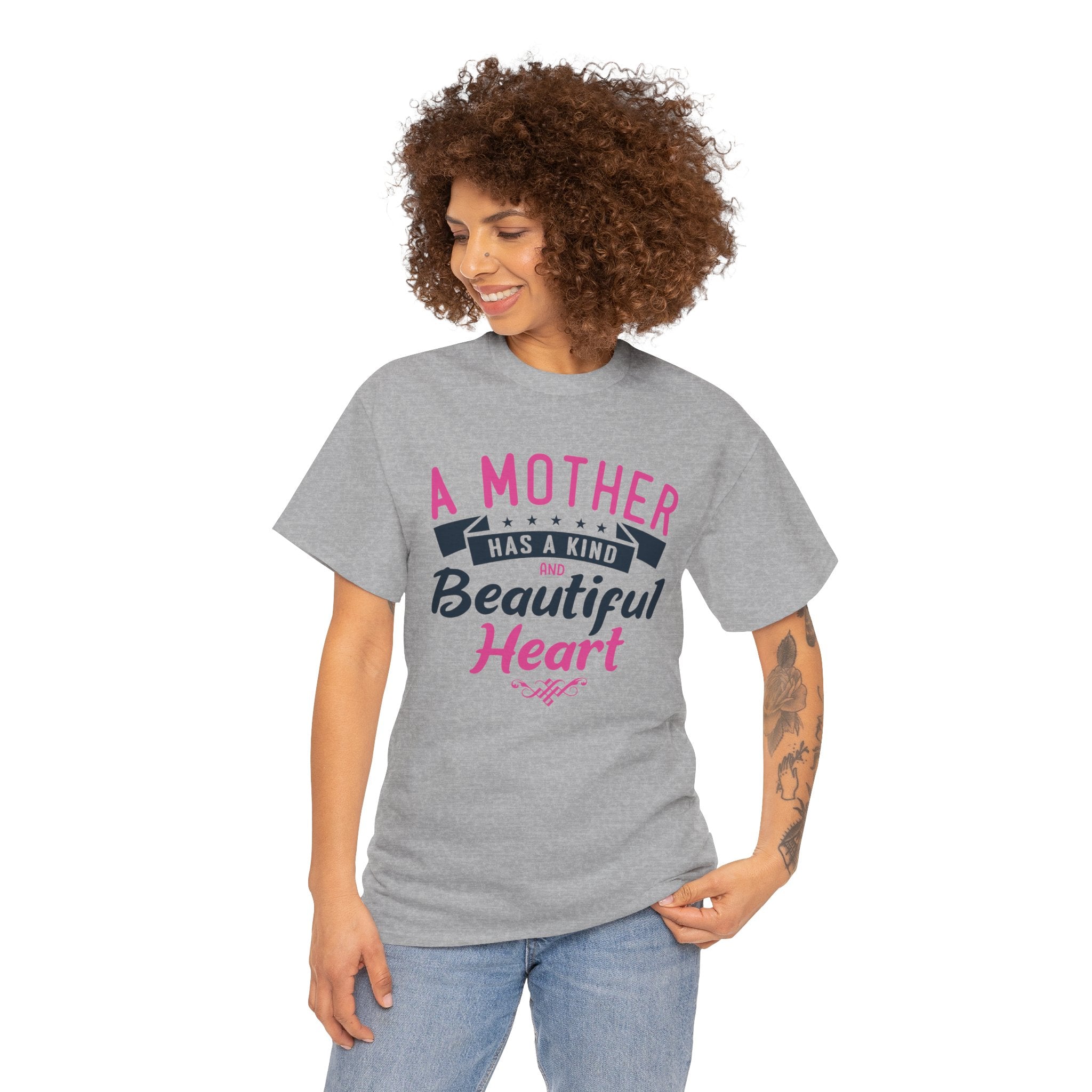 Mom T-Shirt – A Mother Has a Kind and Beautiful Heart Design
