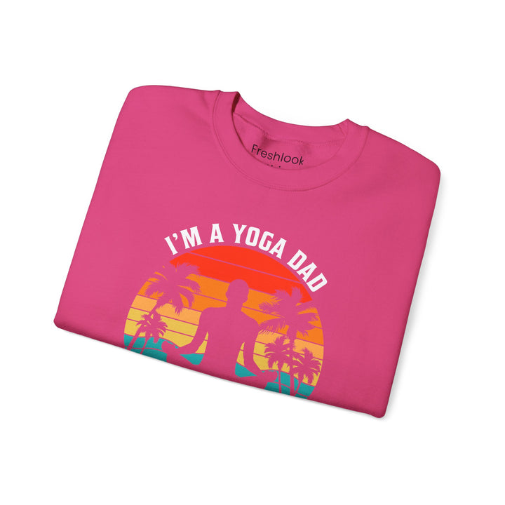 Dad’s Sweatshirt – I'm a Yoga Dad Just Like a Normal Dad Except Much Cooler Design