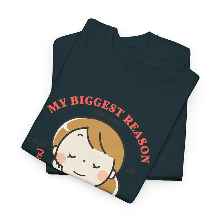 Mom T-Shirt – My Biggest Reason for Living Calls Me Mom Design