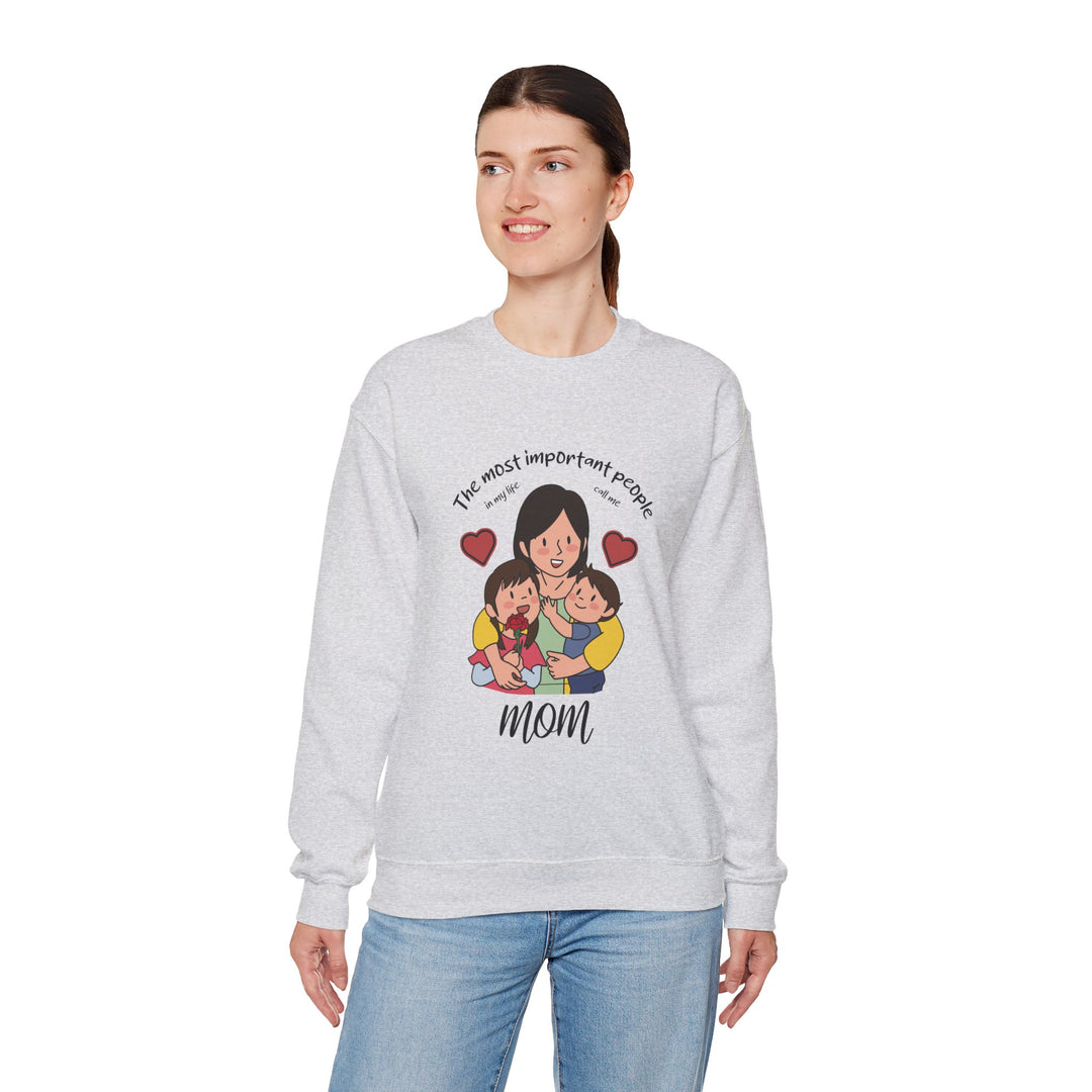 Mom's Sweatshirt - The Most Important People In My Life Call Me Mom Design