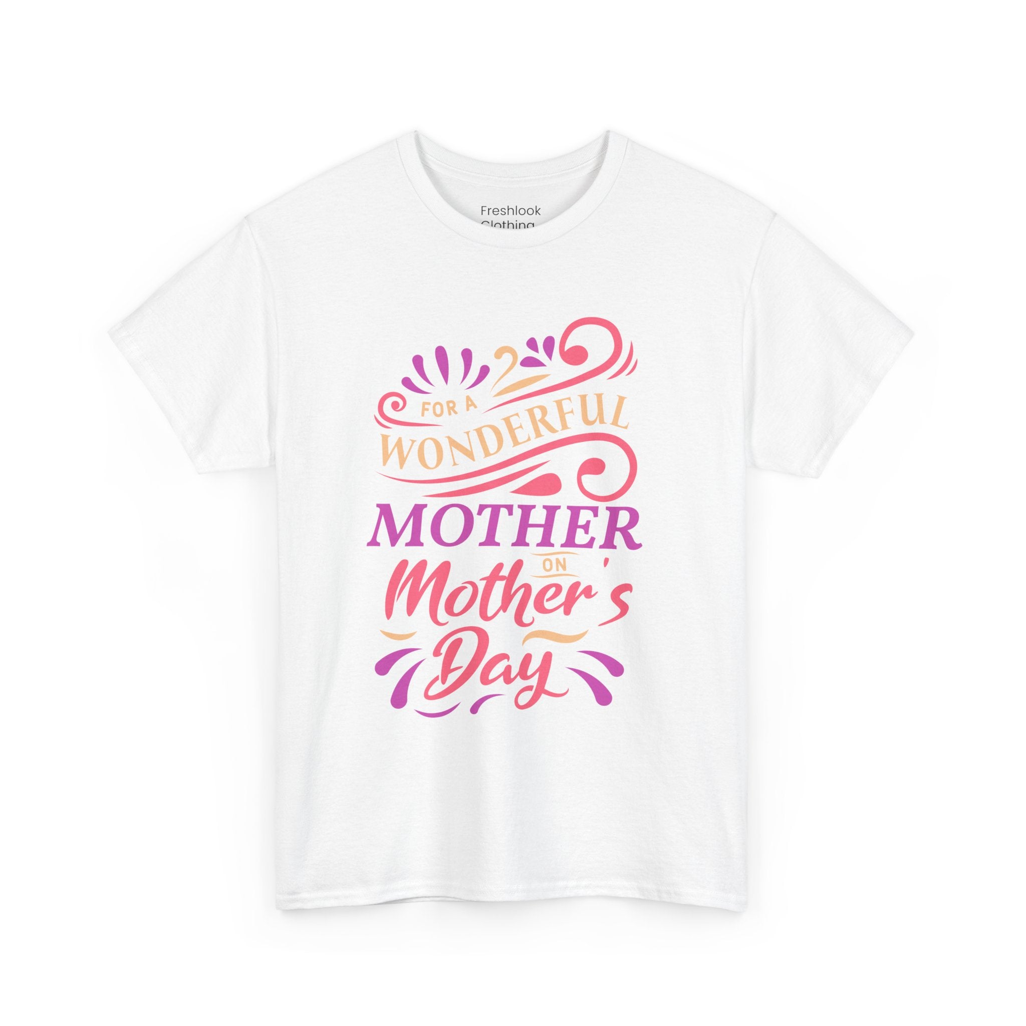 Mom T-Shirt – For A Wonderful Mother On Mother's Day Design