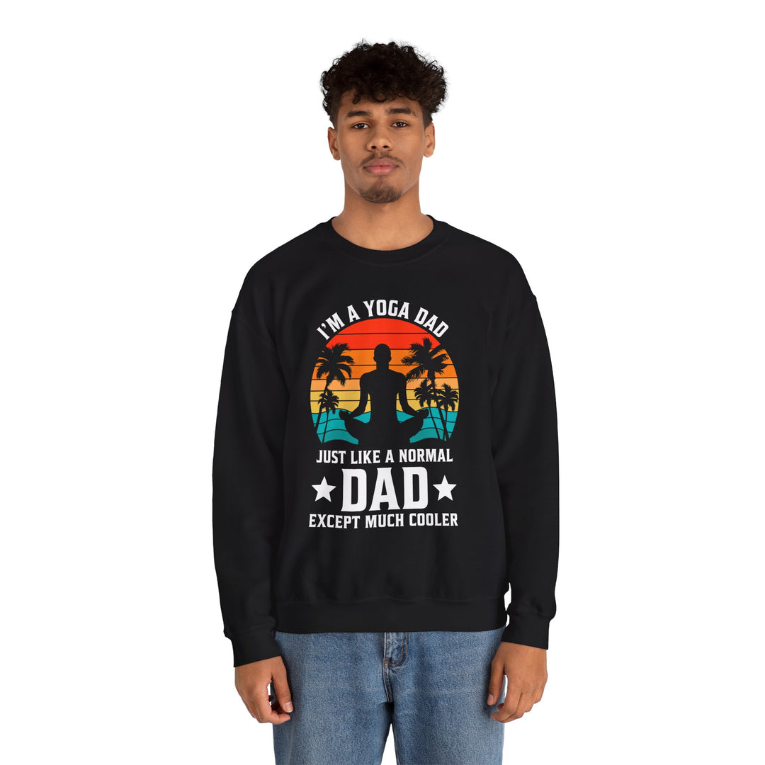 Dad’s Sweatshirt – I'm a Yoga Dad Just Like a Normal Dad Except Much Cooler Design