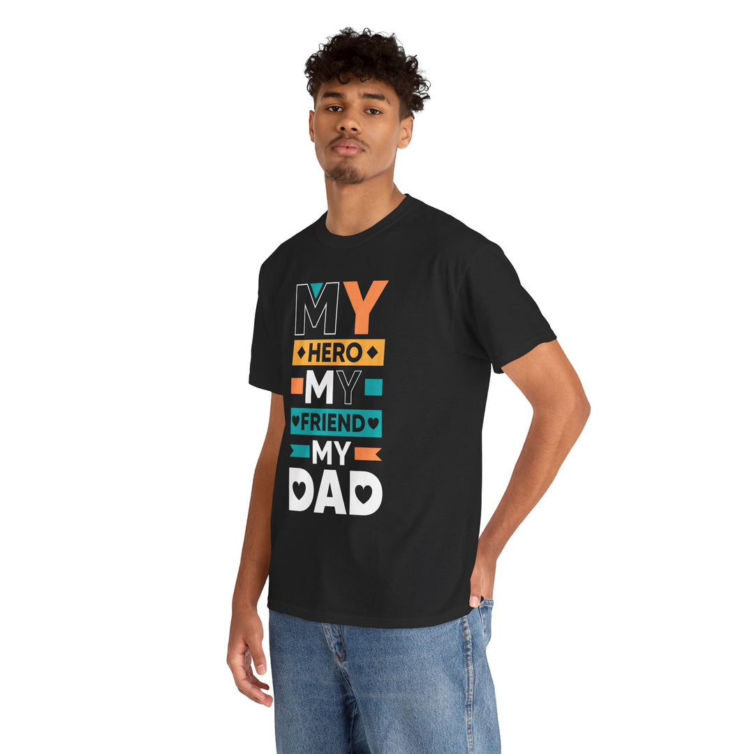 Dad's T-Shirt - My Hero My Friend My Dad design