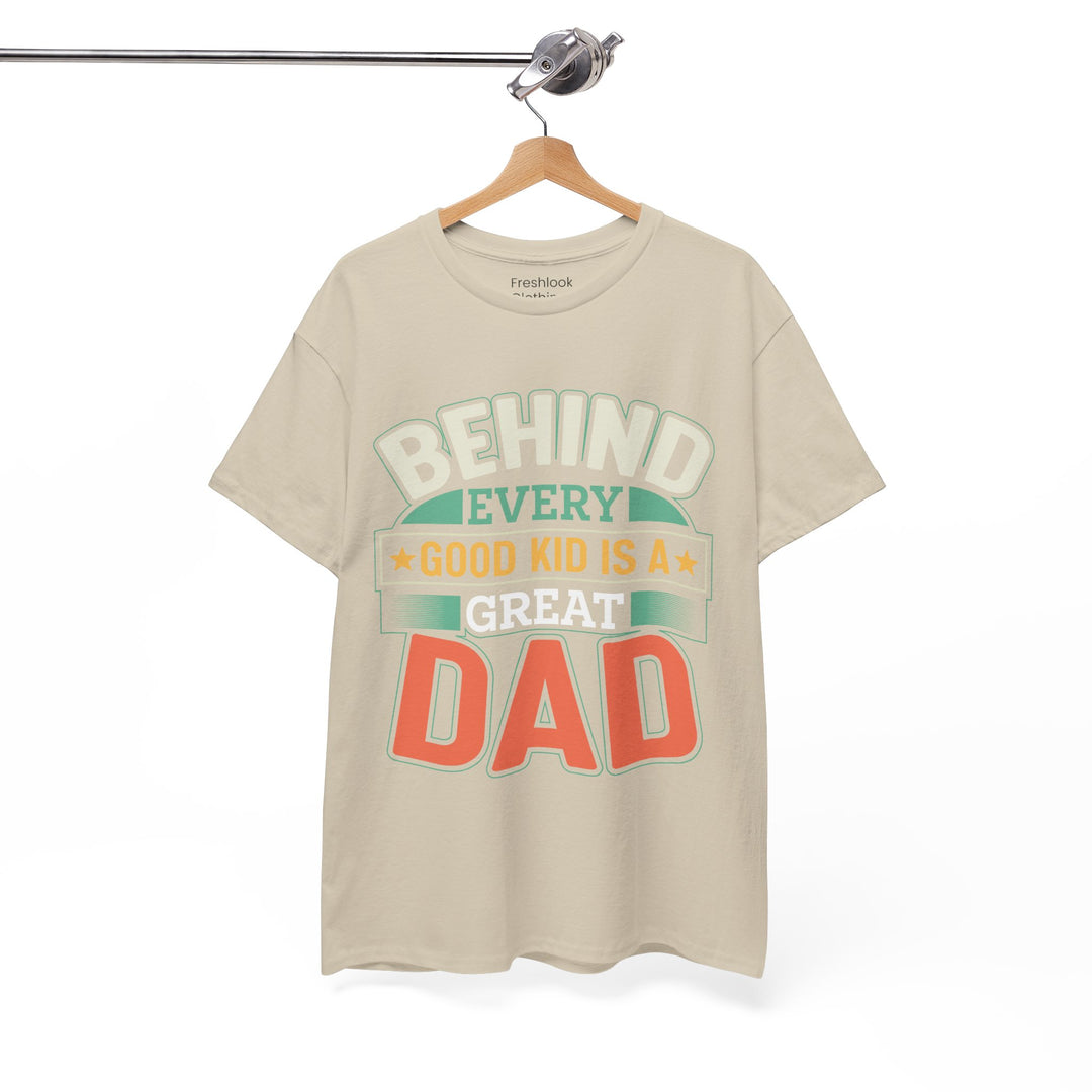 Dad's T-Shirt - Behind Every Good Kid is a Great Dad Design