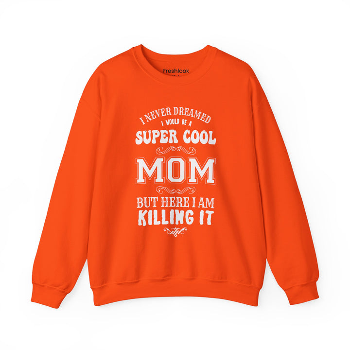 Mom's Sweatshirt - Super Cool Mom Design