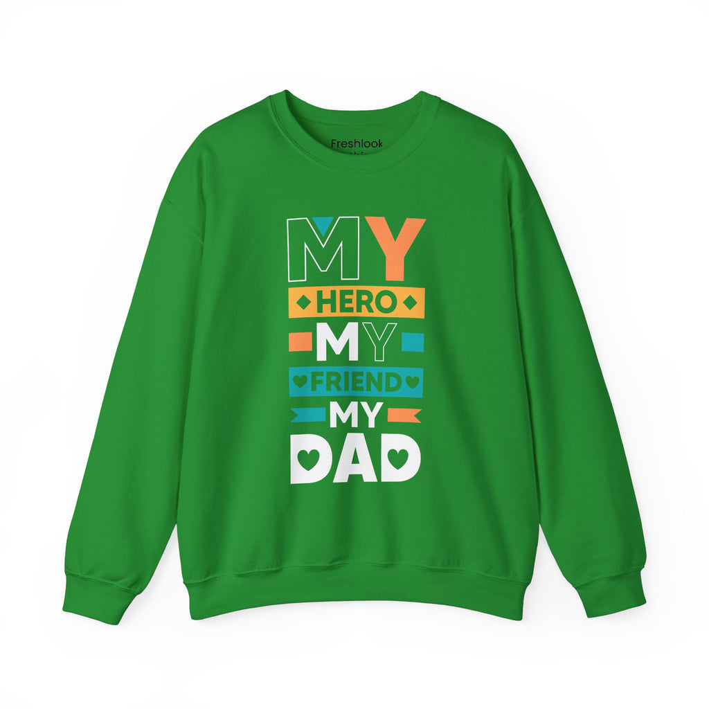 Dad’s Sweatshirt – My Hero My Friend My Dad Design