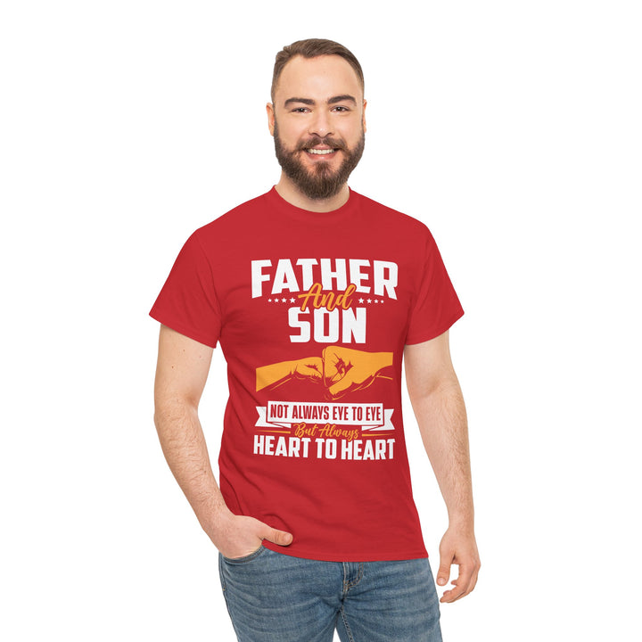 Dad's T-Shirt - Father and Son Not Always Eye to Eye But Always Heart to Heart Design