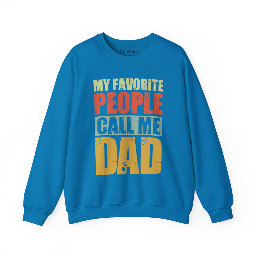 Dad’s Sweatshirt – My Favorite People Call Me Dad Design