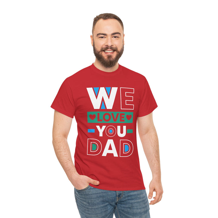 Dad's T-Shirt - We Love You Dad Design