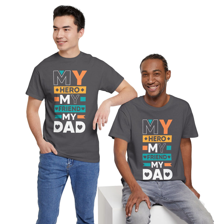 Dad's T-Shirt - My Hero My Friend My Dad design