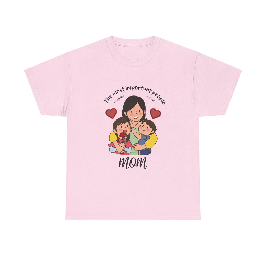 Mom's T-Shirt - The Most Important People In My Life Call Me Mom Design