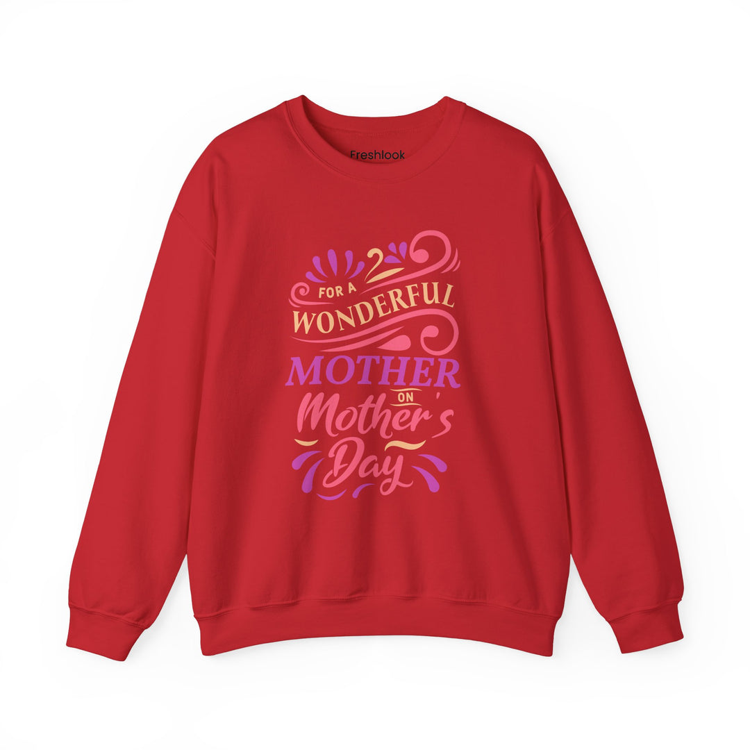 Mom's Sweatshirt - For A Wonder Mother on Mother's Day Design