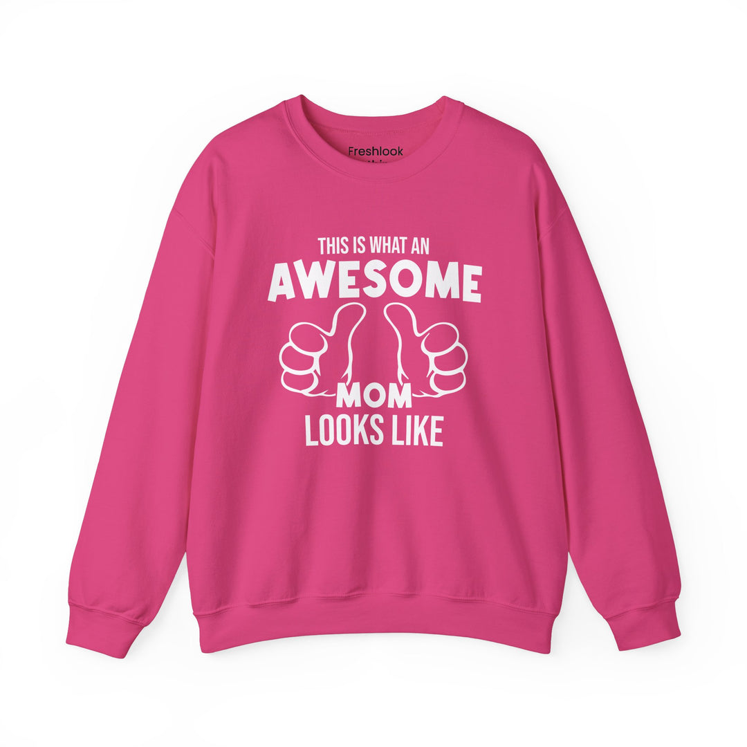 Mom's Sweatshirt - This Is What An Awesome Mom Looks Like Design