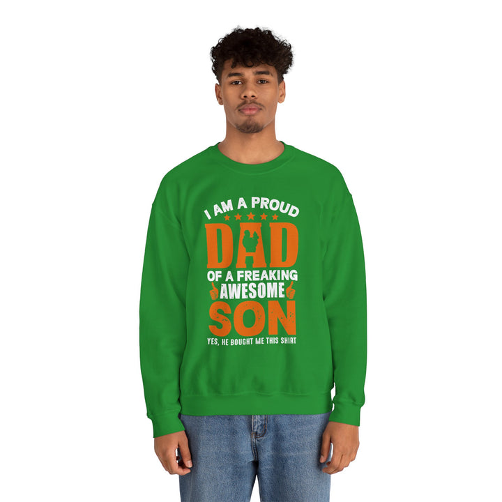 Dad’s Sweatshirt – I am Proud Dad Of a Freaking Awesome Son Design