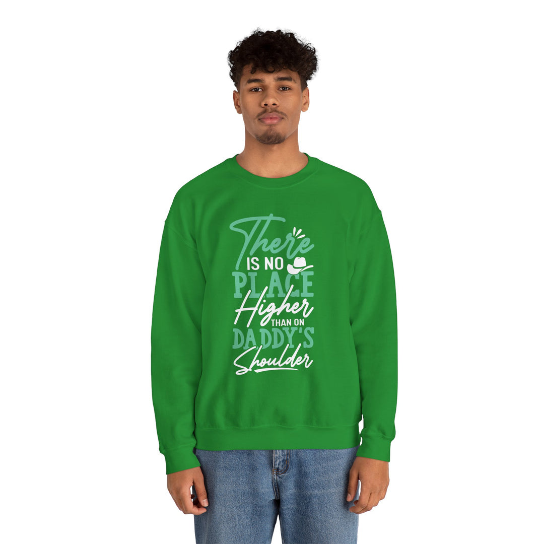 Dad’s Sweatshirt – There's No Place Higher Than on Daddy's Shoulder Design