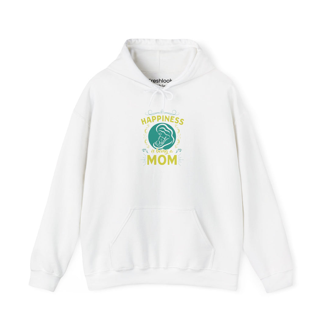 Mom's Hooded Sweatshirt – Happiness is Being a Mom Design