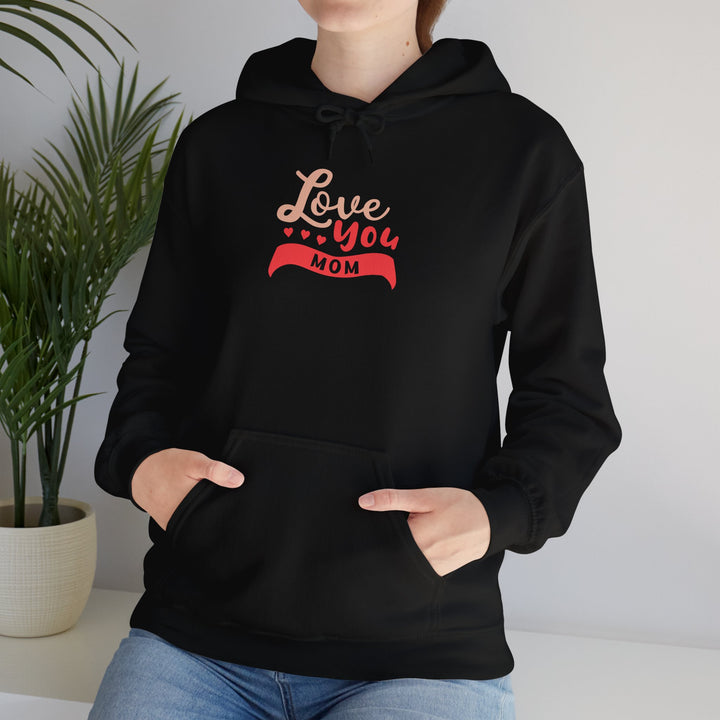 Mom's Hooded Sweatshirt – Love You Mom Design