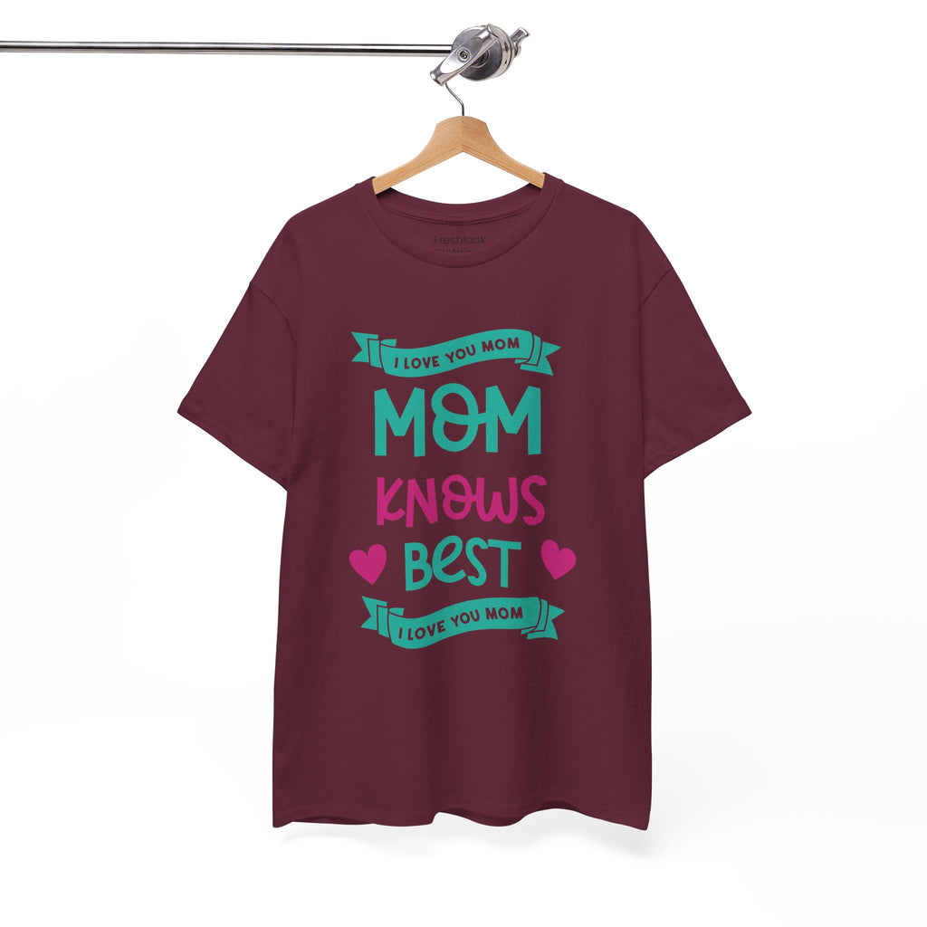 Mom T-Shirt – Mom Knows Best – I Love You Mom Design