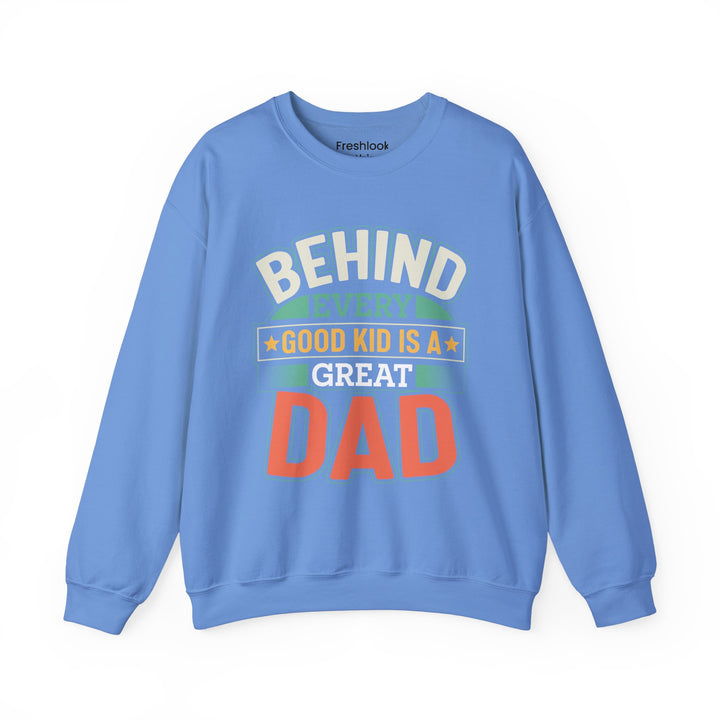 Dad’s Sweatshirt – Behind Every Good Kid is a Great Dad Design