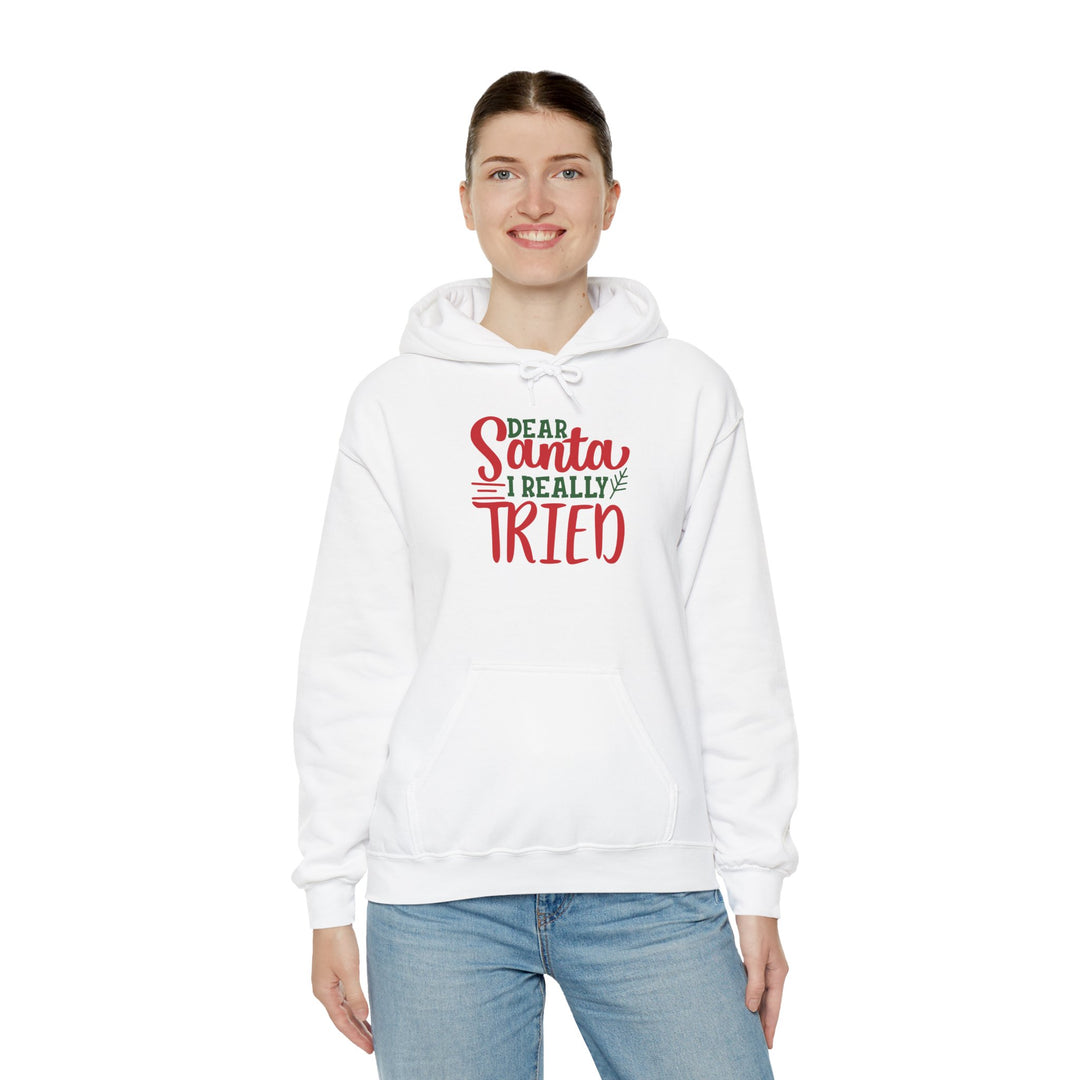 Dear Santa I Really Tried Unisex Hoodie - Cozy Holiday Sweatshirt