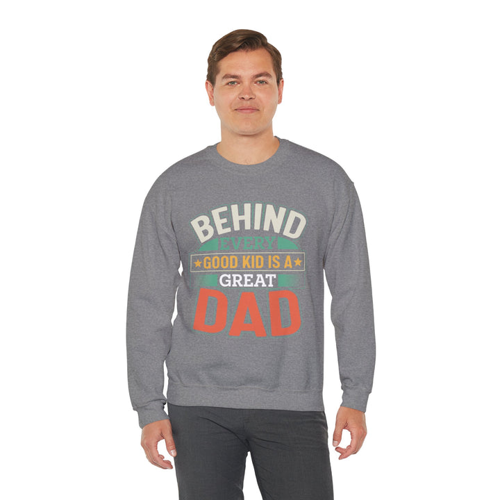 Dad’s Sweatshirt – Behind Every Good Kid is a Great Dad Design