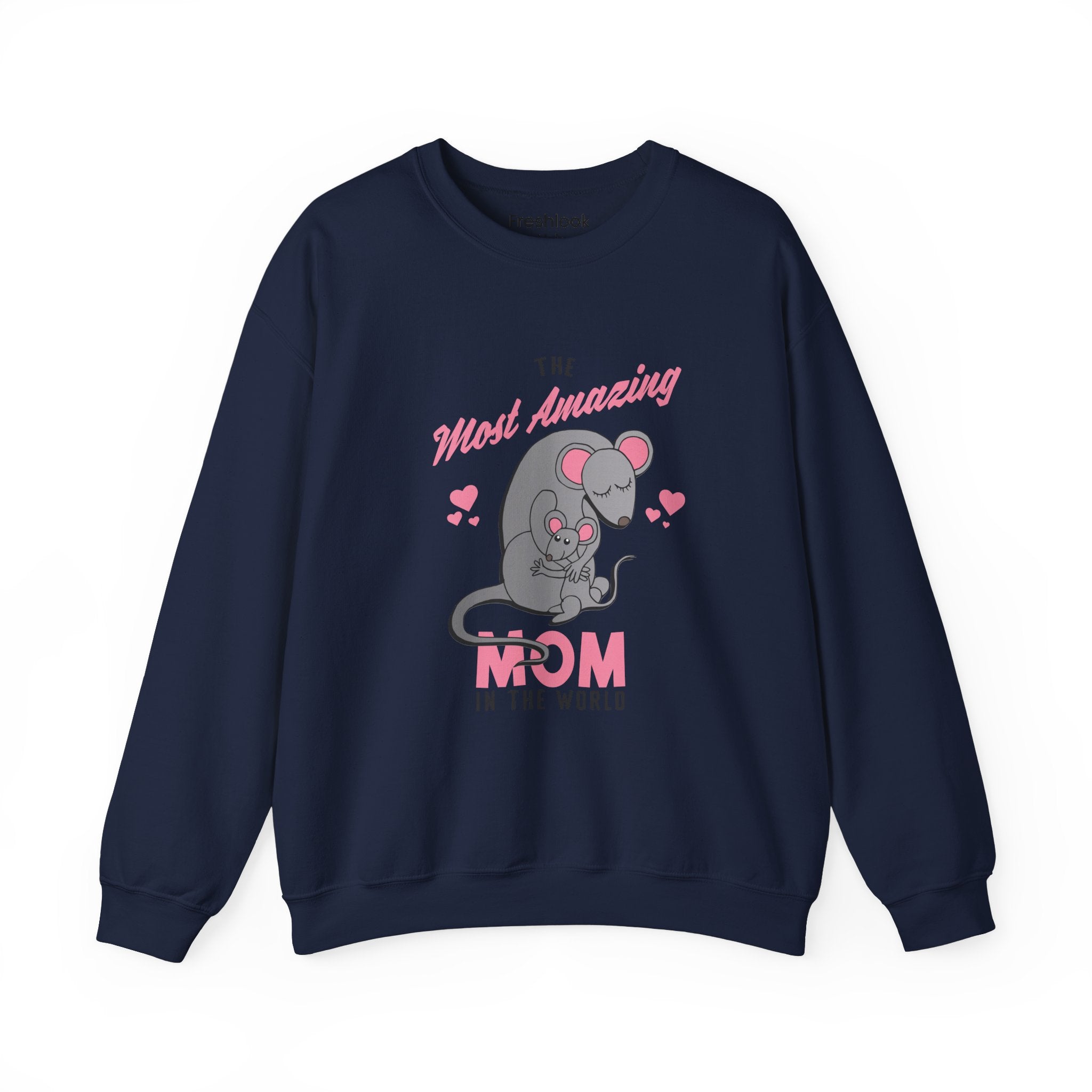 Mom Sweatshirt - The Most Amazing Mom Design