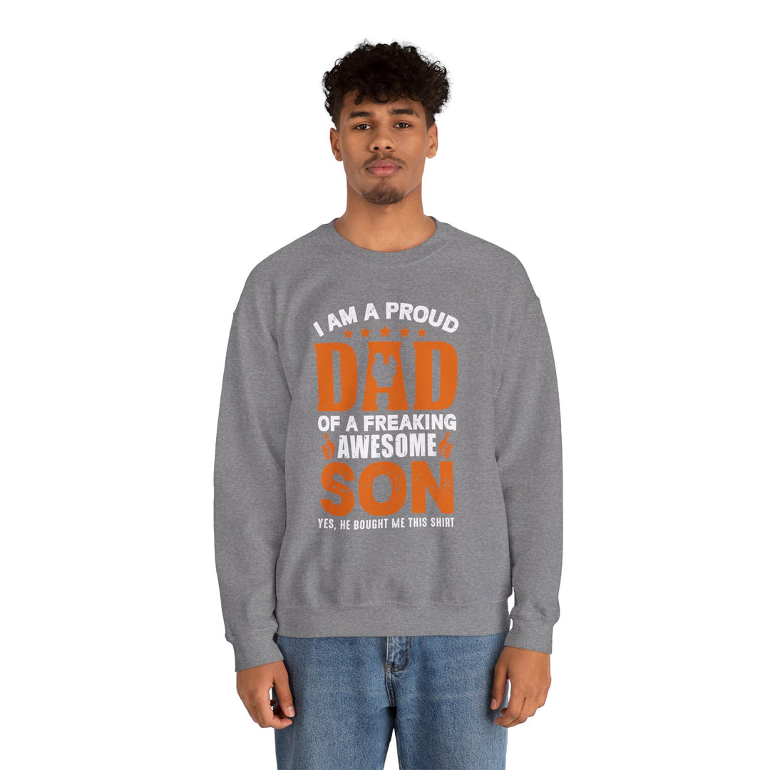 Dad’s Sweatshirt – I am Proud Dad Of a Freaking Awesome Son Design